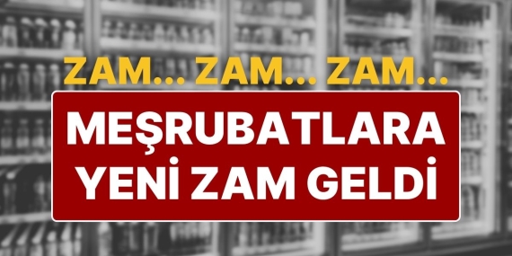 Kola, Meyve Suyu, Gazoz, Soğuk Çay… Hepsine Zam Geldi, Yeni Fiyatlar Duyuruldu
