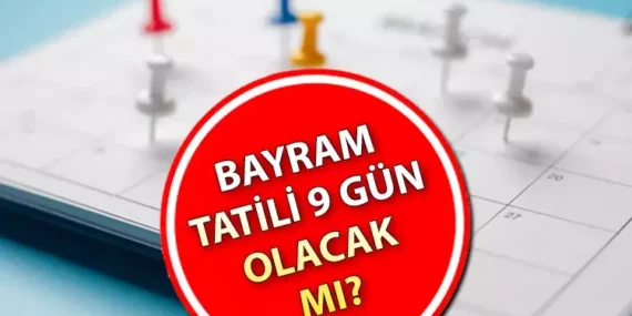 Ramazan Bayramı tatili 9 gün mü, kaç gün sürecek?