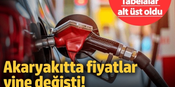 Akaryakıtta fiyatlar yine değişti! Tabelalar alt üst oldu