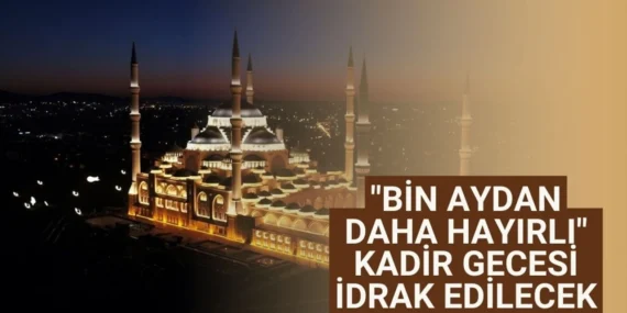 Bin Aydan Daha Hayırlı Gece, Kadir Gecesi’nde İbadet ve Dua