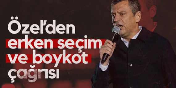 CHP Lideri Özgür Özel’den Boykot Çağrısı,