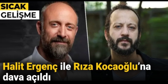 Halit Ergenç ve Rıza Kocaoğlu’na “Yalan Tanıklık” Suçu,