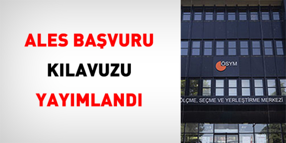 ALES Başvuru Kılavuzu Yayımlandı. ALES Nedir, Kimler Başvurabilir?