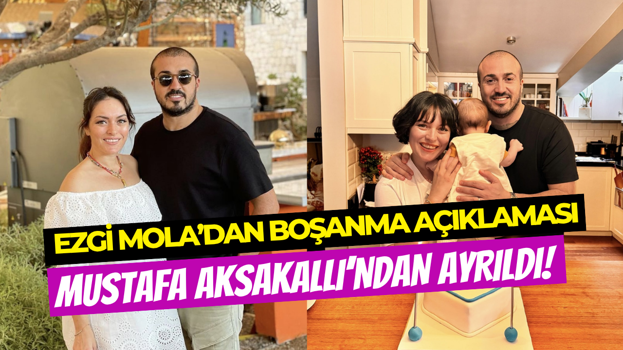 Ezgi Mola sosyal medya hesabından duyurdu: Eşi Mustafa Aksakallı ile  evliliğini noktaladı